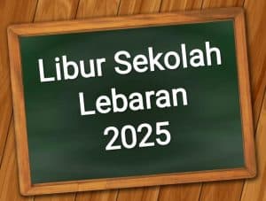 Ini Tanggal Libur Sekolah Lebaran 2025